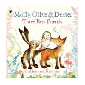 Molly, Olive and Dexter: Three Best Friends